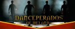 Konzertticket-Verlosung für "Danceperados Of Ireland 2017" - Musikherbst 2016 von Gaeltacht Irland Reisen, irland journal & Folker 21-Buchholz, Empore, Fr., 03.02.17