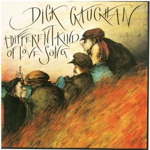 Dick Gaughan - Different Kind of Love Song 