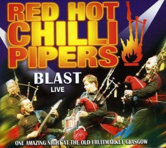 Red Hot Chili Pipers - Blast Live 