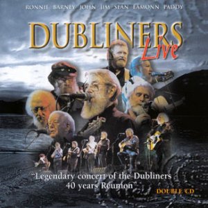 The Dubliners - Live At The Gaiety - 40 Years Reunion 