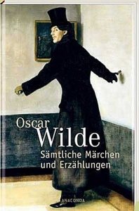 Oscar Wilde: Sämtliche Märchen und Erzählungen - reduziert 